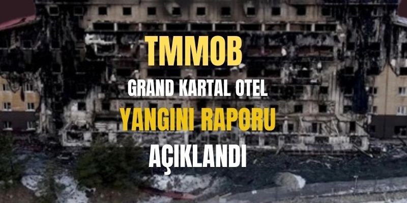 Grand Kartal Otel yangını raporu kamuoyu ile paylaşıldı