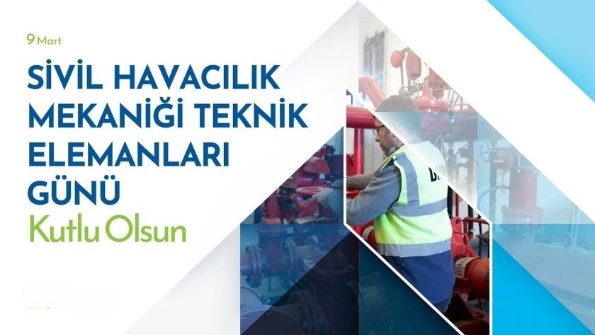 9 Mart “Sivil Havacılık Mekaniği Teknik Elemanları Günü” kutlandı