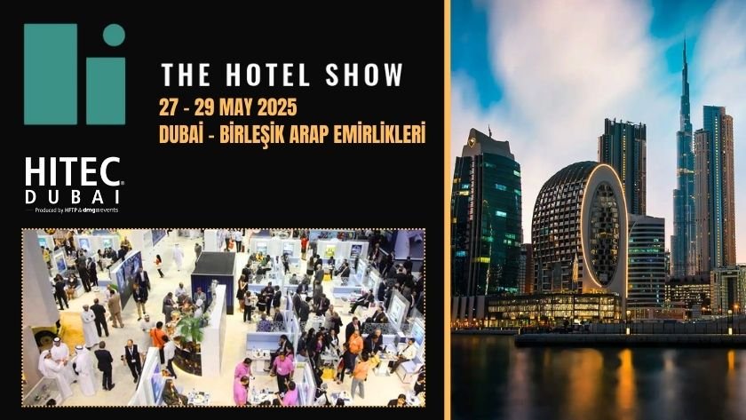 The Hotel Show Dubai 2025 bir çok sektöre hitap ediyor!