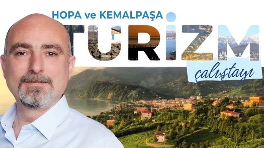 Hopa ve Kemalpaşa turizmi masaya yatırılıyor