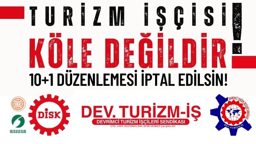 Devrimci turizm işçileri 10+1 çalışma sistemine tepkili