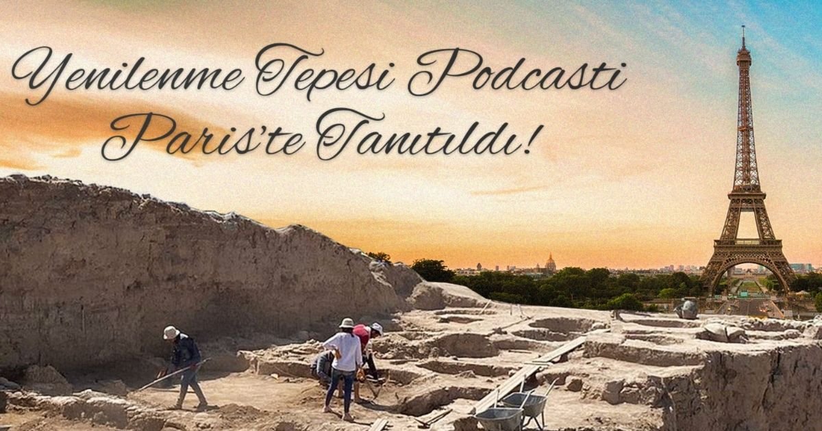 Yenilenme Tepesi belgesel podcasti Paris’te tanıtıldı